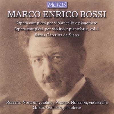 Roberto Noferini, Andrea Noferini, Giulio Giurato - Marco Enrico Bossi: Complete Works For Cello And Piano, Complete Works For Violin And Piano Vol. 1 (2011-11-08) (CD)