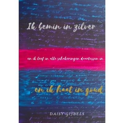 Ik Bemin In Zilver En Ik Haat In Goud - Daisy Gijbels