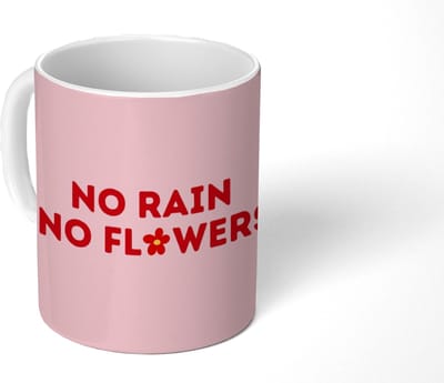 Mok - Koffiemok - No rain no flowers - Minimalistisch - Roze - Bloem - Mokken - 350 ML - Beker - Koffiemokken - Theemok - Mok met Tekst