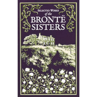 Selected Works Of The Bronte Sisters - Leather-Bound Classics - Charlotte Bronte