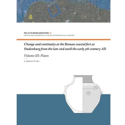 Change And Continuity At The Roman Coastal Fort At Oudenburg From The Late 2nd Until The Early 5th