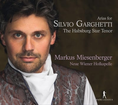 Markus Miesenberger, Neue Wiener Hofkapelle - Arias For Silvio Garghetti: The Habsburg Star Tenor (CD)