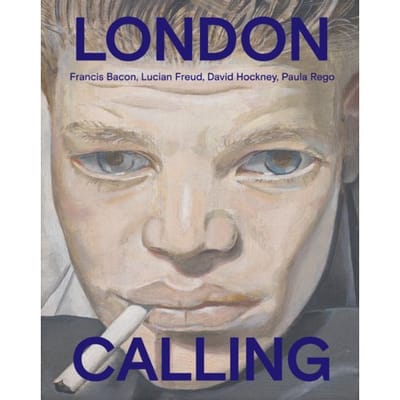 London Calling - Francis Bacon, David Hockney, Paula Rego, Lucian Freud(Eng) - Thijs de Raedt