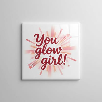 You Glow Girl Tegel – Empowerende Quote Wanddecoratie – Positieve Woon- & Slaapkamerdecoratie – Keramische Tegel 15 × 15 cm