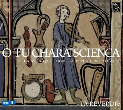 La Reverdie - O Tu Chara Scienca (CD)