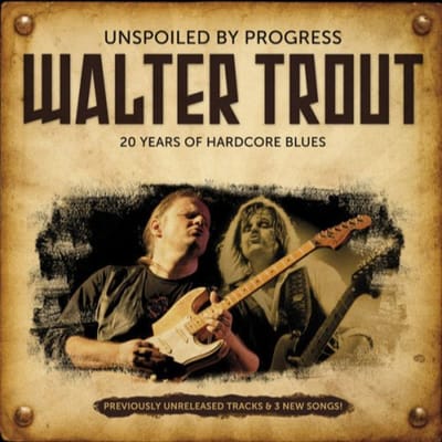 Unspoiled By Progress - Walter Trout