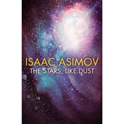The Stars, Like Dust - Isaac Asimov