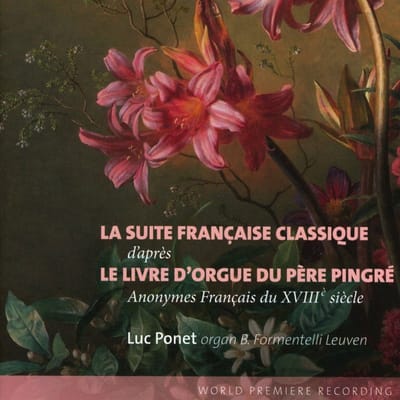 Luc Ponet - La Suite Française Classique Le Livre D'orgue Du Père Pingré (CD)