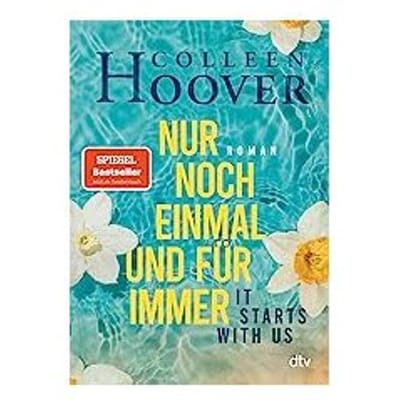 It Starts With Us - Nur Noch Einmal Und Für Immer - Colleen Hoover