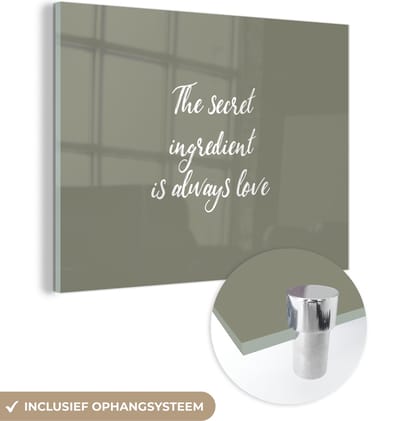 MuchoWow® Glasschilderij 120x90 cm - Schilderij acrylglas - The secret ingredient is always love - Liefde - Spreuken - Quotes - Foto op glas - Schilderijen