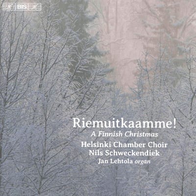 Helsinki Chamber Choir, Nils Schweckendiek, Jan Lehtola - Riemuitkaamme! (Let Us Rejoice!) - A Finnish Christmas (SACD)