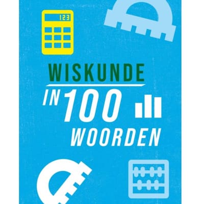 Wiskunde In 100 Woorden - In 100 Woorden - Jon Richards