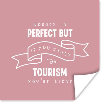 Poster Tourism - Studenten - Leren - Quotes - 100x100 cm XXL