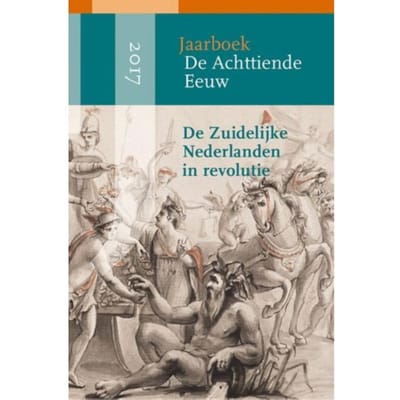 De Zuidelijke Nederlanden In Revolutie - De Achttiende Eeuw - Sarah Adams