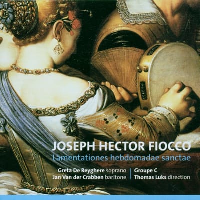 Greta De Reyghere, Jan Van Der Crabben, Groupe C, Thomas Luke - Fiocco: Lamentationes Hebdomadae Sacrae (CD)