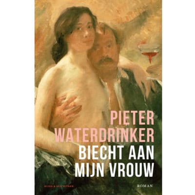 Biecht Aan Mijn Vrouw - Pieter Waterdrinker