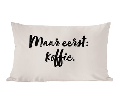 Sierkussens - Kussentjes Woonkamer - 60x40 cm - Taupe - Quote - Maar eerst koffie
