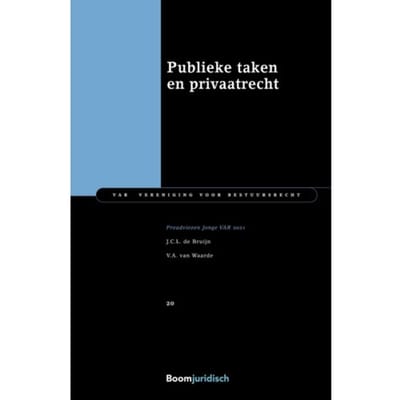 Publieke Taken En Privaatrecht - Jonge Var-Reeks - J.C.L. de Bruijn