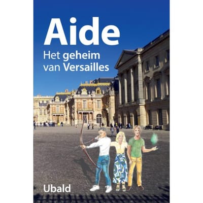 Aide. Het Geheim Van Versailles - Aide - Ubald Kuijpers