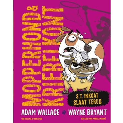 S.T. Inkgat Slaat Terug - Mopperhond & Kriebelkont - Adam Wallace
