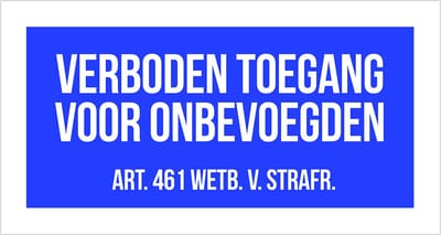 Pictogram/ bord | "Verboden toegang voor onbevoegden - Art. 461 wetb. v. strafr." | 30 x 15 cm | Kunststof | Eigen weg | Blauw | 1 stuk