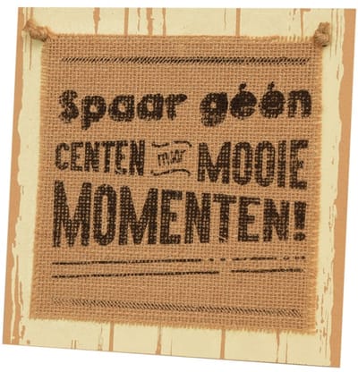 Paper Dreams Bordje Spaar Geen Centen 20 Cm Hout Naturel