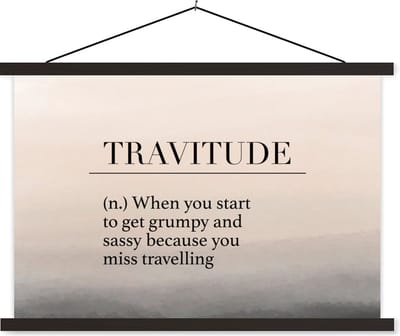 Posterhanger incl. Poster 60x40 cm - Schoolplaat - Spreuken - Quotes - When you start to get grumpy and sassy because you miss travelling - Travitude - Textielposter - Zwarte latten
