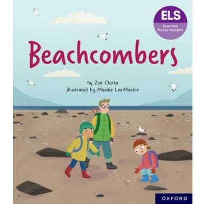 Essential Letters And Sounds: Essential Phonic Readers: Oxford Reading Level 7: Beachcombers - - Zoe Clarke