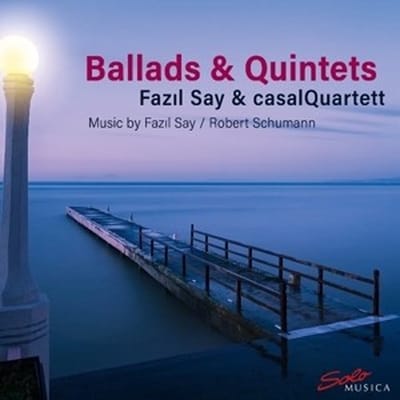 Fazil Say & CasalQuartett - Schumann: Ballads & Quintets (CD)