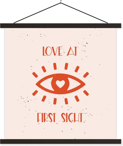 Posterhanger incl. Poster 60x60 cm - Schoolplaat - Quotes - Love at first sight - Liefde - Spreuken - Textielposter - Zwarte latten