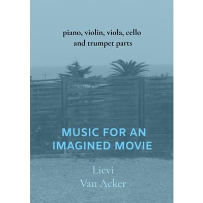 Music For An Imagined Movie - Lievi Van Acker