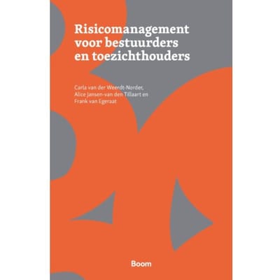Risicomanagement Voor Toezichthouders En Bestuurders - Carla van der Weerdt-Norder