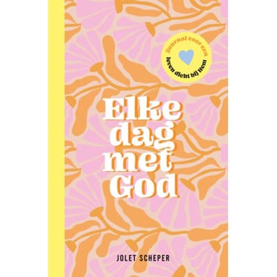 Elke Dag Met God - Jolet Scheper