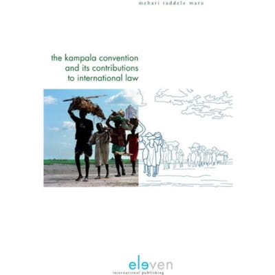 The Kampala Convention And Its Contributions To International Law - Mehari Taddele Maru
