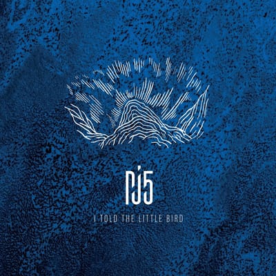 PJ5 - I Told The Little Bird (CD)