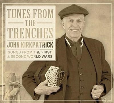 John Kirkpatrick - Tunes From The Trenches - Songs From The First & Second World Wars (CD)