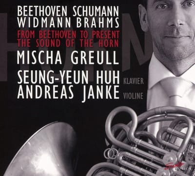 Mischa Greull, Seung-Yeun Huh, Andreas Janke - From Beethoven To Present: The Sound Of The Horn (CD)