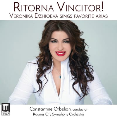 Veronika Dzhioeva, Kaunas City Symphony Orchestra, Constantine Orbelian - Ritorna Vincitor ! (CD)