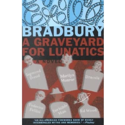 A Graveyard For Lunatics - Bradbury, Ray D