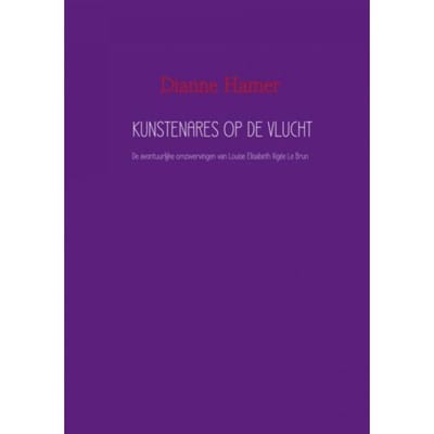 Kunstenares Op De Vlucht - Dianne Hamer