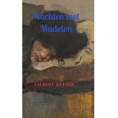 Nachten Met Madelon - Gilbert Keyzer