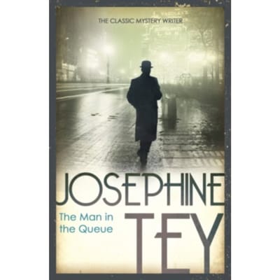 The Man In The Queue - Josephine Tey