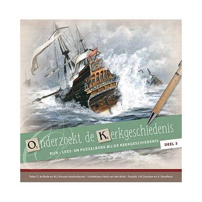 Onderzoekt De Kerkgeschiedenis / Deel 3 - Kerkgeschiedenis - C de Bode