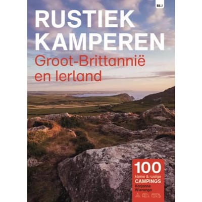 Rustiek Kamperen In Groot-Brittannië En Ierland - Rustiek Kamperen - Karjanne Wierenga