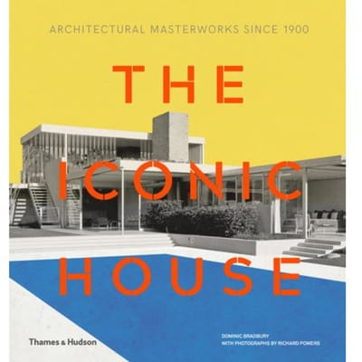 The Iconic House - Dominic Bradbury