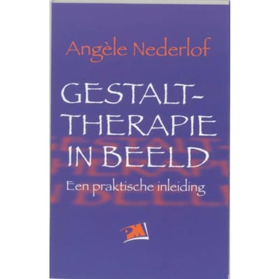 Gestalttherapie In Beeld - A. Nederlof