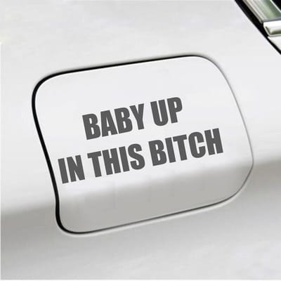 Bumpersticker - Baby Up In This Bitch - 5,8 X 14,8 - Antraciet