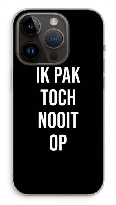 Case Company® - Hoesje geschikt voor iPhone 14 Pro hoesje - Ik pak nooit op - Zwart - Soft Cover Telefoonhoesje - Bescherming aan alle Kanten en Schermrand