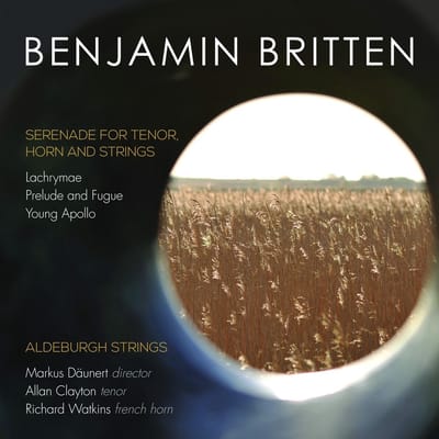 Allan Clayton, Aldeburgh Strings, Markus Daunert - Britten: Serenade For Tenor, Horn And Strings (CD)