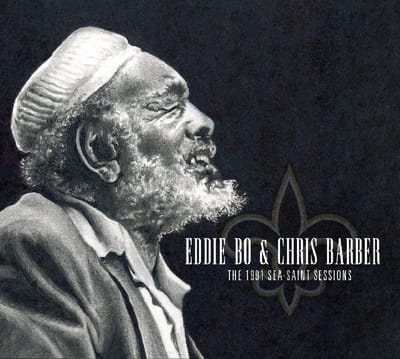 Eddie Bo & Chris Barber - The 1991 Sea-Saint Sessions (CD)